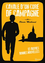 Cavale d'un curé de campagne : Et autres bonnes nouvelles